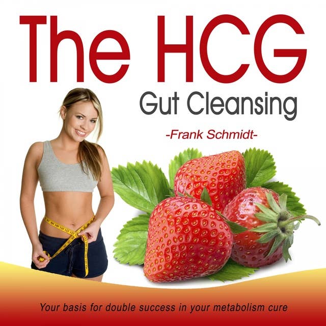 The HCG Gut Cleansing: Your Basis for Double Success in Your Metabolism Cure
