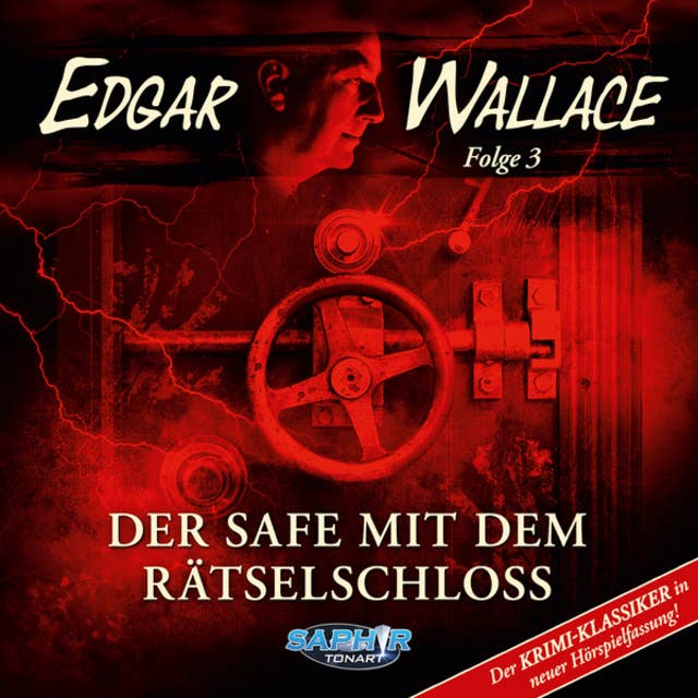 Edgar Wallace Hörspielfassung - Folge 3: Der Safe mit dem Rätselschloss