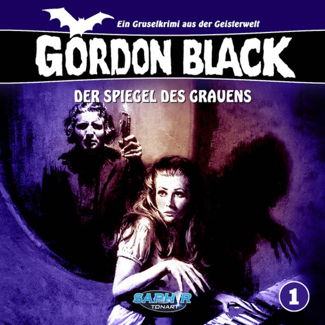 Cover for Gordon Black - Ein Gruselkrimi aus der Geisterwelt, Folge 1: Der Spiegel des Grauens