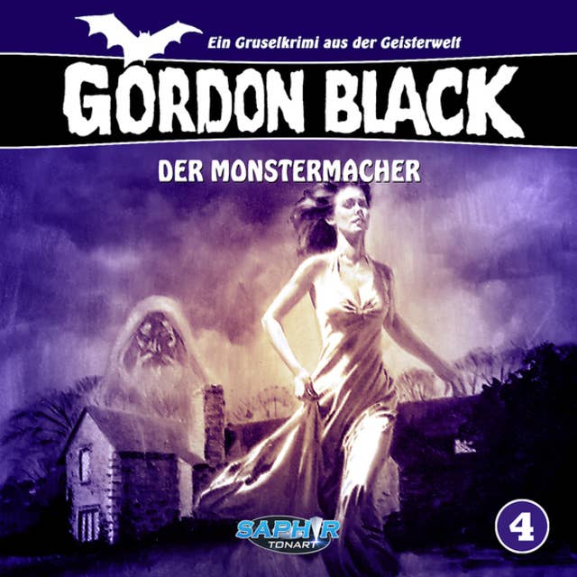 Cover for Gordon Black - Ein Gruselkrimi aus der Geisterwelt, Folge 4: Der Monstermacher