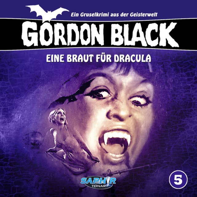 Cover for Gordon Black - Ein Gruselkrimi aus der Geisterwelt, Folge 5: Eine Braut für Dracula
