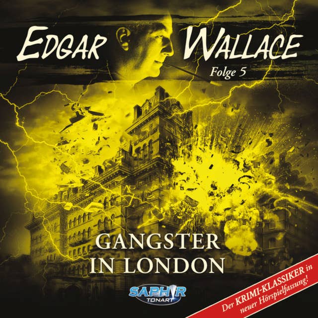 Edgar Wallace - Der Krimi-Klassiker in neuer Hörspielfassung, Folge 5: Gangster in London