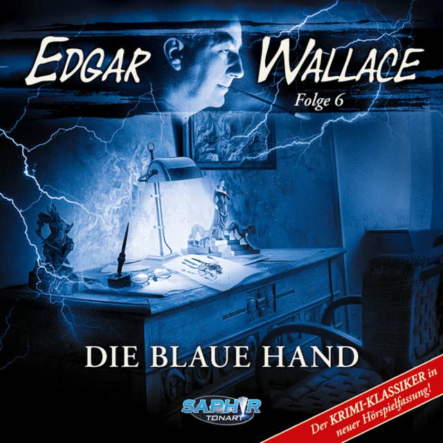 Edgar Wallace - Der Krimi-Klassiker in neuer Hörspielfassung, Folge 6: Die blaue Hand