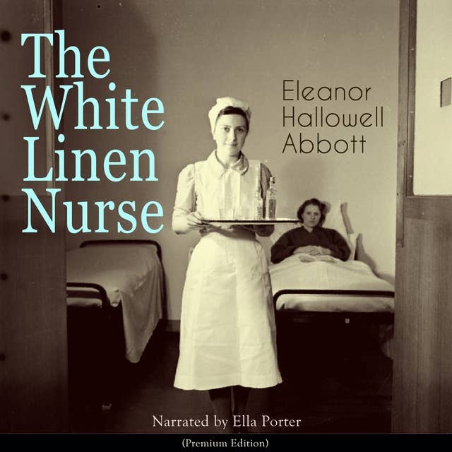 The White Linen Nurse: A Timeless Tale of Compassion and Sacrifice in Healthcare
