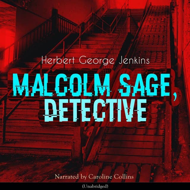 Malcolm Sage, Detective: Unraveling Mysteries in Post-World War I England with Malcolm Sage, the Clever Detective