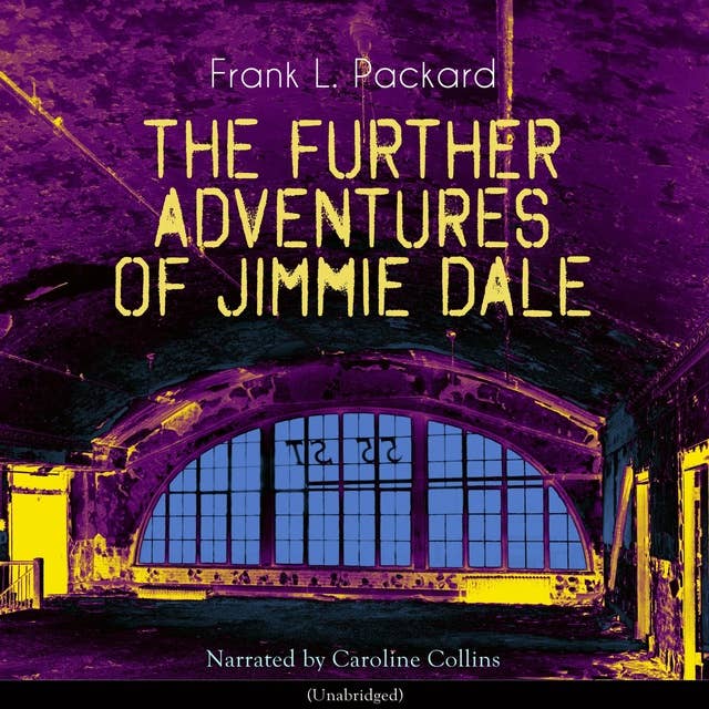 The Further Adventures of Jimmie Dale: A Gentleman Thief's Daring Exploits and Intricate Plots