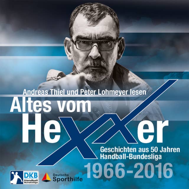 Altes vom Hexxer: Geschichten aus 50 Jahren Handball-Bundesliga