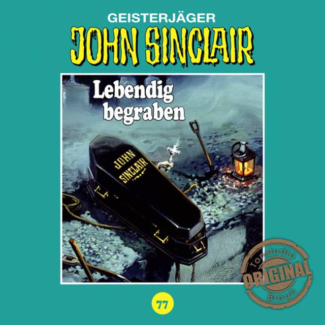 John Sinclair, Tonstudio Braun, Folge 77: Lebendig begraben. Teil 2 von 2