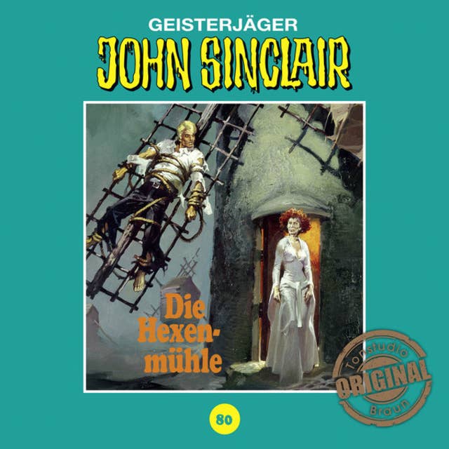 John Sinclair, Tonstudio Braun, Folge 80: Die Hexenmühle. Teil 3 von 3