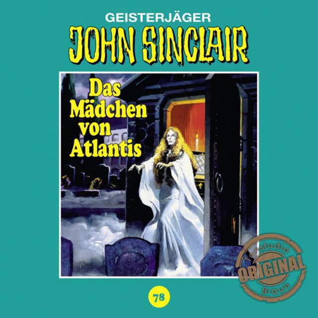 John Sinclair, Tonstudio Braun, Folge 78: Das Mädchen von Atlantis. Teil 1 von 3