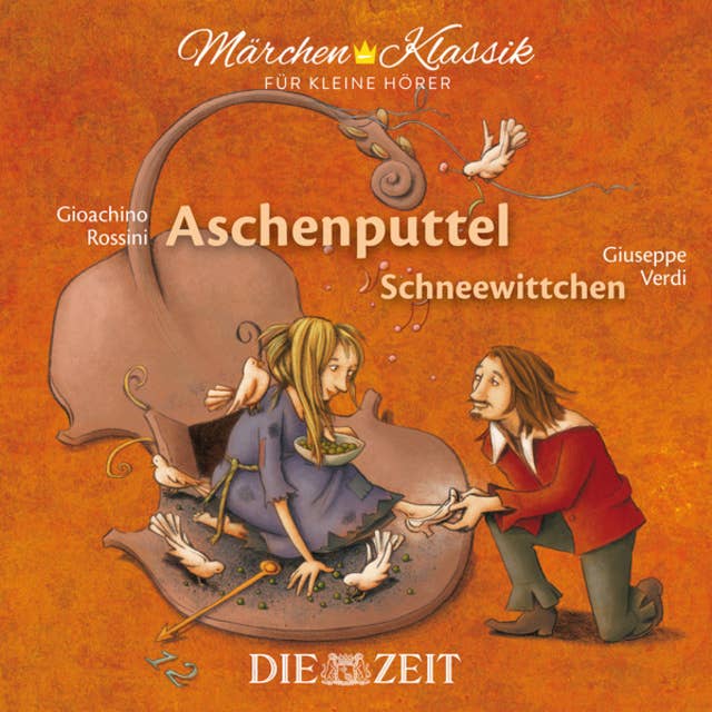 Die ZEIT-Edition "Märchen Klassik für kleine Hörer" - Aschenputtel und Schneewittchen mit Musik von Gioachino Rossini und Giuseppe Verdi