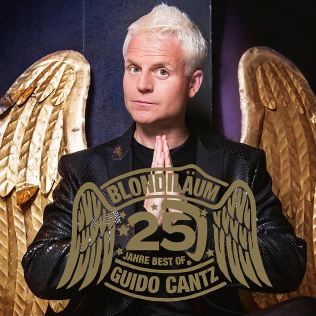 Blondiläum - 25 Jahre Best of Guido Cantz