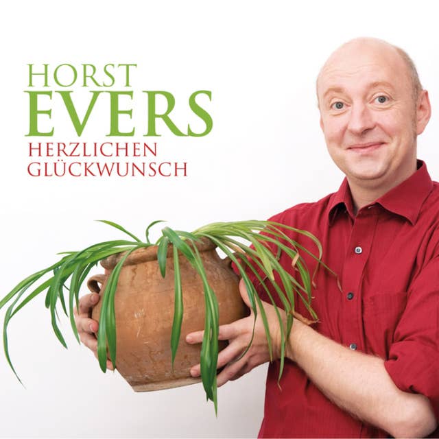 Horst Evers, Herzlichen Glückwunsch