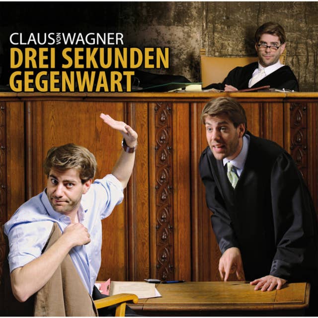 Claus von Wagner, Drei Sekunden Gegenwart