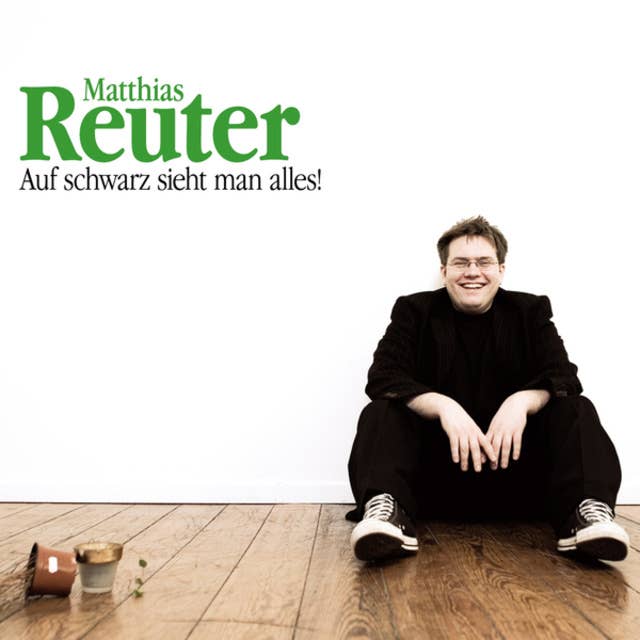 Matthias Reuter, Auf schwarz sieht man alles!