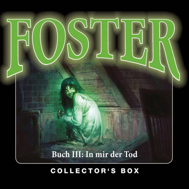 Foster: Box 3: In mir der Tod (Folgen 10-13)