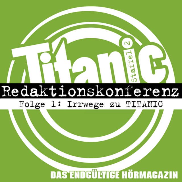 TITANIC - Das endgültige Hörmagazin: Irrwege zu TITANIC