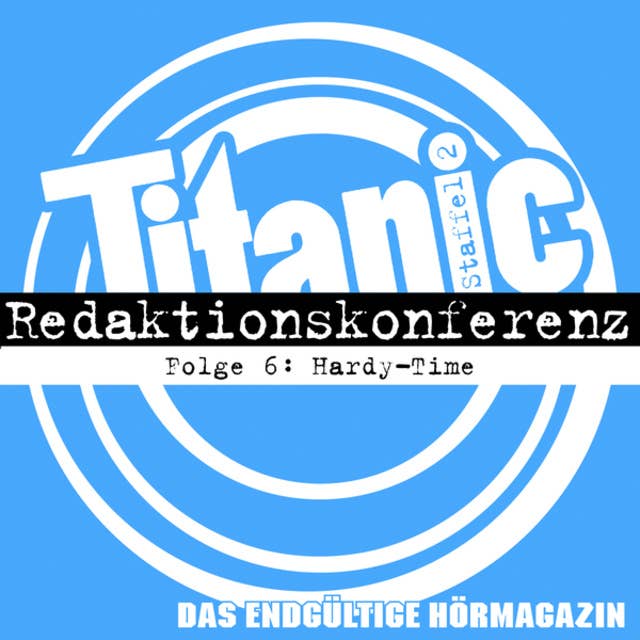 TITANIC - Das endgültige Hörmagazin: Hardy-Time