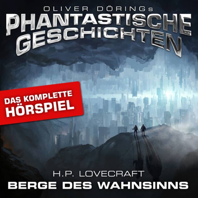 Phantastische Geschichten, Berge des Wahnsinns - Das komplette Hörspiel