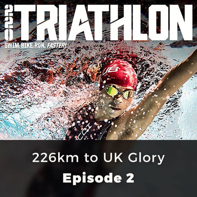 226km to UK Glory - 220 Triathlon, Episode 2