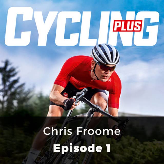 Chris Froome - Cycling Plus, Episode 1