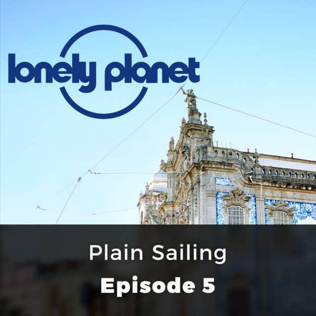 Plain Sailing - Lonely Planet, Episode 5