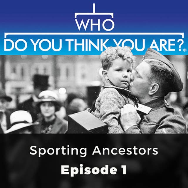 Sporting Ancestors: Who Do You Think You Are?, Episode 1