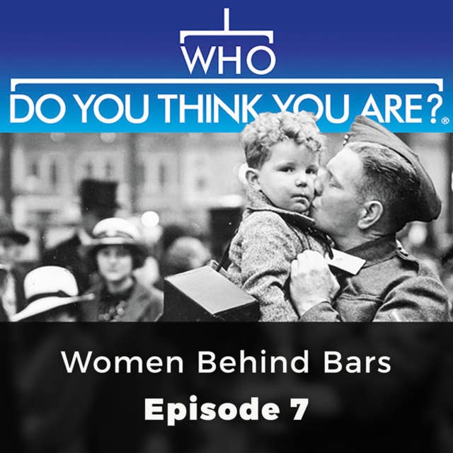 Women Behind Bars: Who Do You Think You Are?, Episode 7