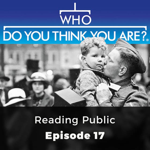 Reading Public: Who Do You Think You Are?, Episode 17