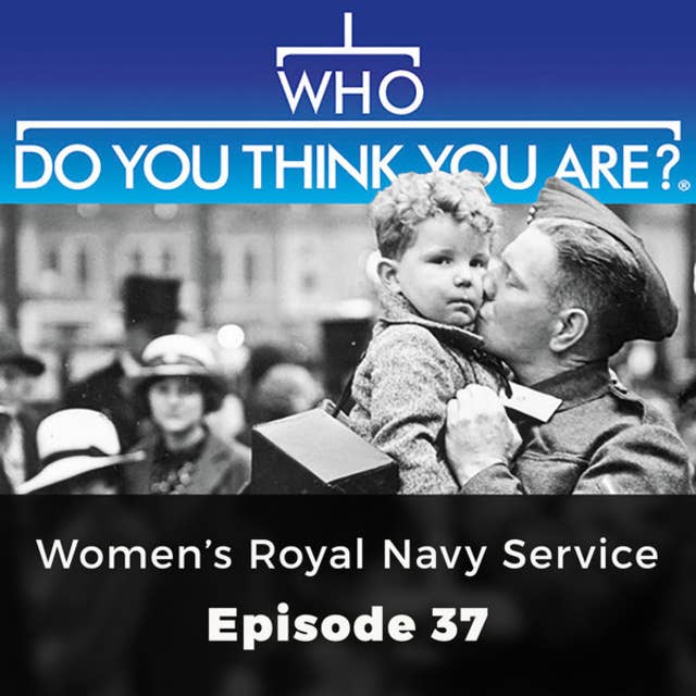 Women's Royal Navy Service: Who Do You Think You Are?, Episode 37