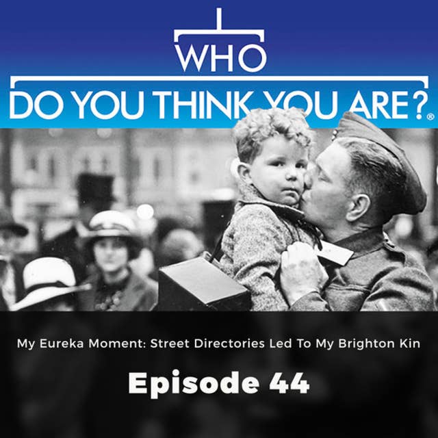 My Eureka Moment: Street Directories Led to my Brighton Kin – Who Do You Think You Are?, Episode 44