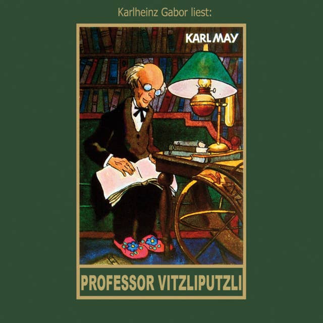Karl Mays Gesammelte Werke - Band 47: Professor Vitzliputzli