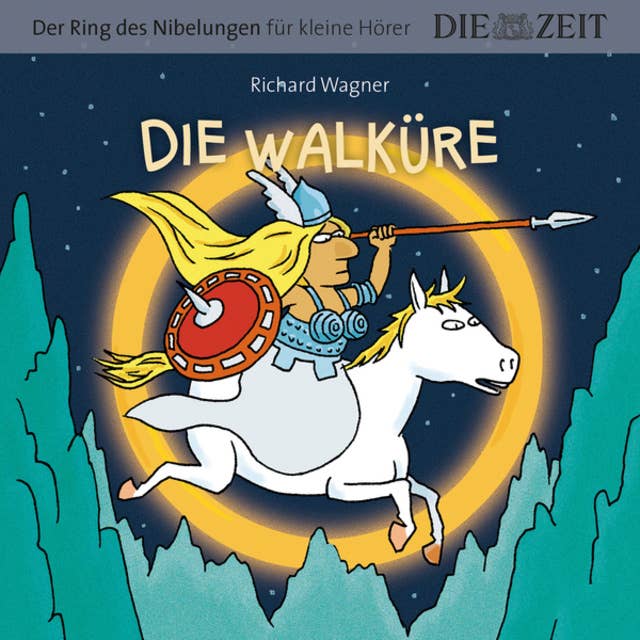 Die ZEIT-Edition "Der Ring des Nibelungen für kleine Hörer" - Die Walküre