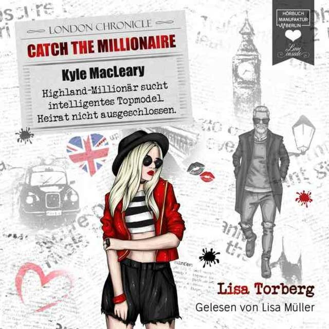 Kyle MacLeary: Highland-Millionär sucht intelligentes Topmodel. Heirat nicht ausgeschlossen - Catch the Millionaire, Band 1 (Ungekürzt): Catch the Millionaire, Band 1