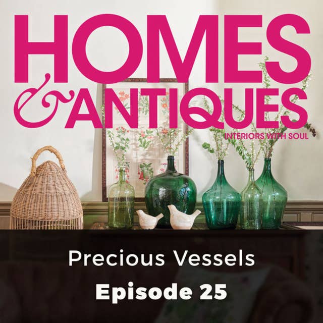 Homes & Antiques: Precious Vessels