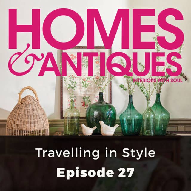Homes & Antiques: Travelling in Style