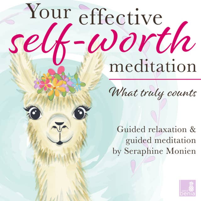 What truly counts: Your effective self-worth meditation – Guided relaxation and guided meditation