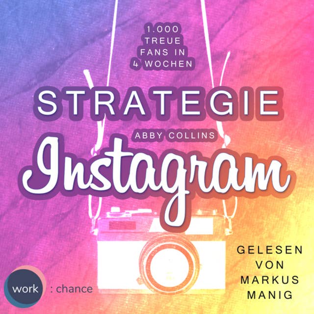 Strategie Instagram - 1.000 treue Fans in 4 Wochen: Echte Follower für sich gewinnen