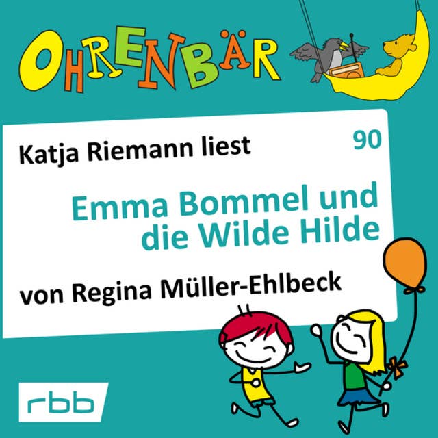 Ohrenbär - Folge 90: Emma Bommel und die Wilde Hilde