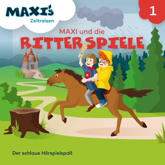 Maxi's Zeitreisen - Folge 1: Maxi und die Ritterspiele