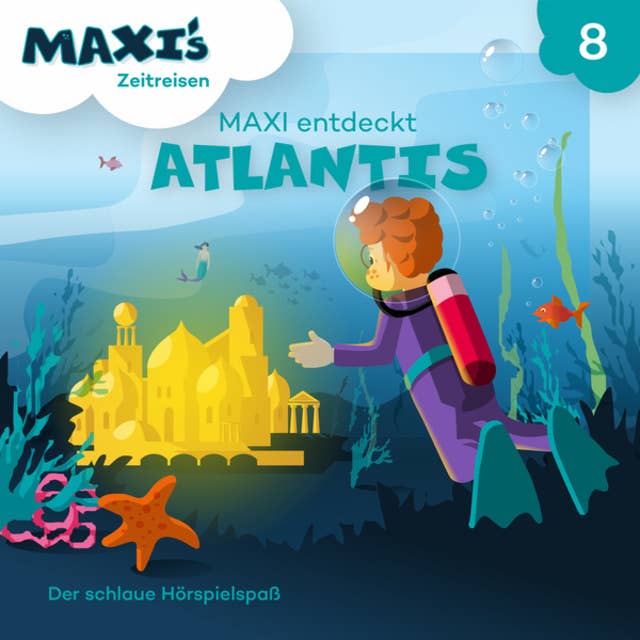 Maxi's Zeitreisen - Folge 8: Maxi entdeckt Atlantis