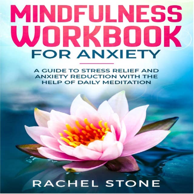 Mindfullness: Workbook for Anxiety