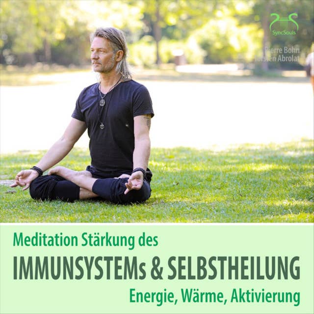 Meditation Stärkung des Immunsystems und Selbstheilung, Energie, Wärme, Aktivierung