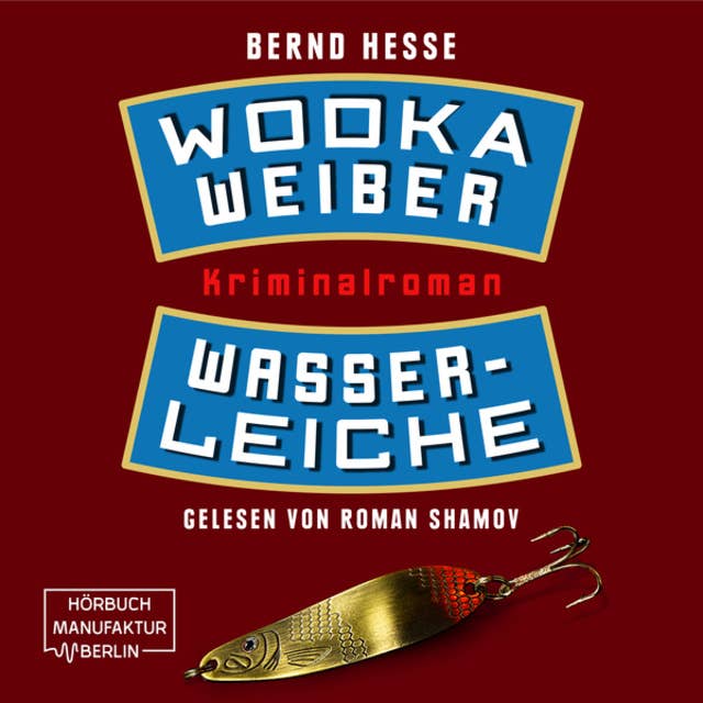 Wodka, Weiber, Wasserleiche - Privatdetektiv Sven Rübel, Band 2