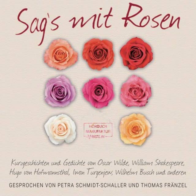 Sag's mit Rosen - Geschichten aus dem Rosengarten