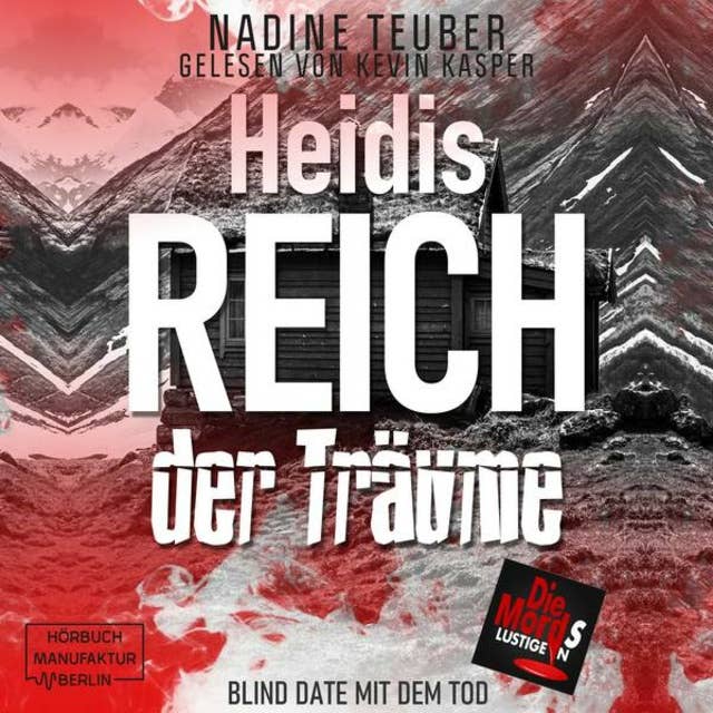Heidis Reich der Träume: Blind Date mit dem Tod