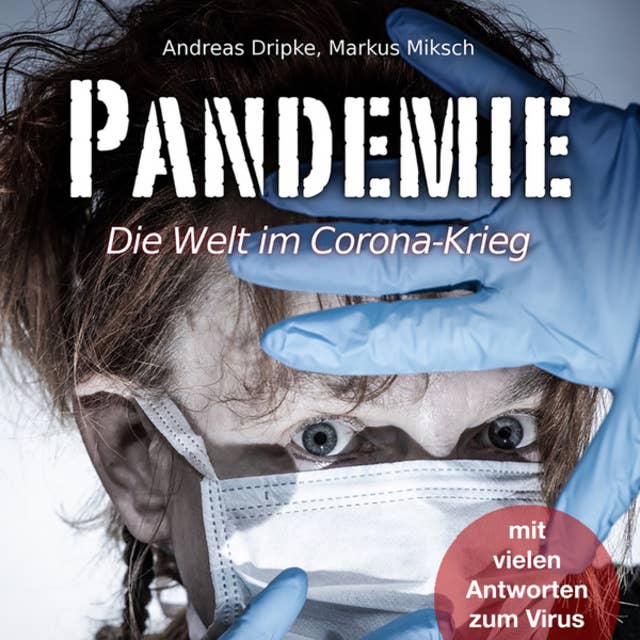 Pandemie - Die Welt im Corona-Krieg