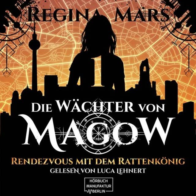 Die Wächter von Magow - Band 1: Rendezvous mit dem Rattenkönig