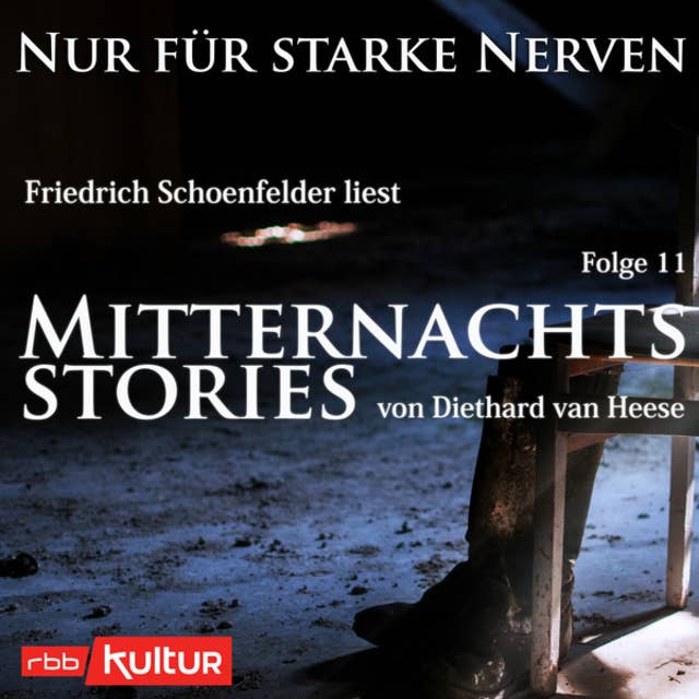 Mitternachtsstories von Diethard van Heese - Nur für starke Nerven, Folge 11