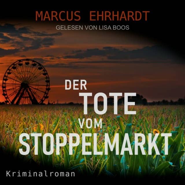 Der Tote vom Stoppelmarkt - Maria Fortmann ermittelt